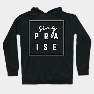 Sing Praise Christian Hoodie